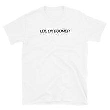 Load image into Gallery viewer, LOL, OK BOOMER T-Shirt