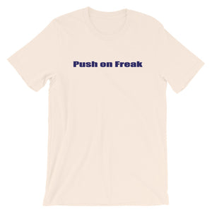 Push on Freak Tee